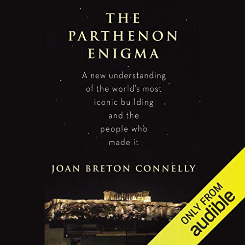 The Parthenon Enigma by Joan Breton Connelly