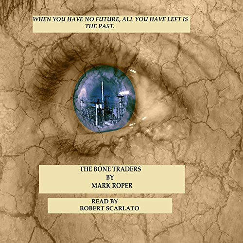 The Bone Traders by Mark Roper