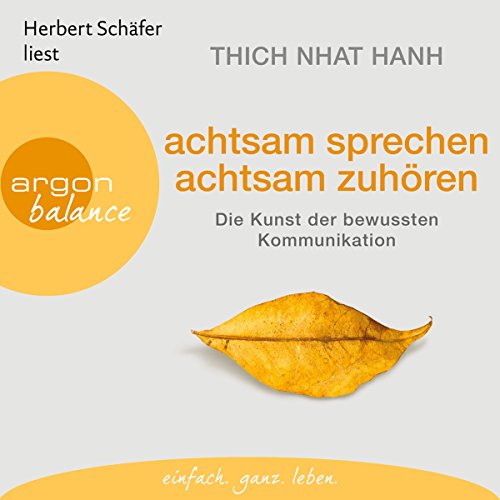 achtsam sprechen, achtsam zuhören by Thich Nhat Hanh