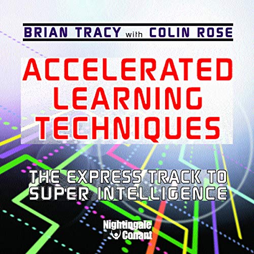Accelerated Learning Techniques by Brian Tracy