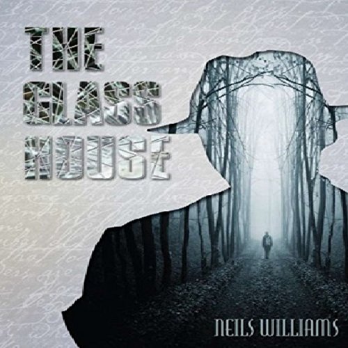 The Glass House: Special Edition by Neils Williams