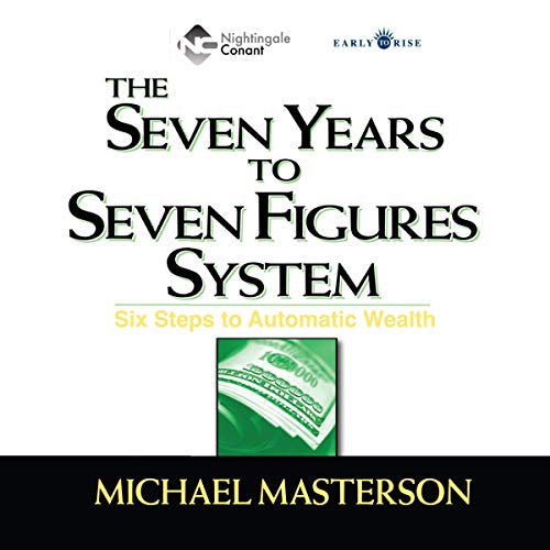 The Seven Years to Seven Figures System