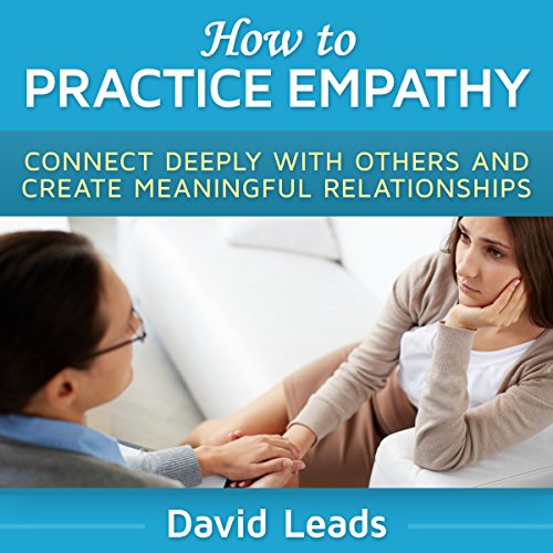 How to Practice Empathy