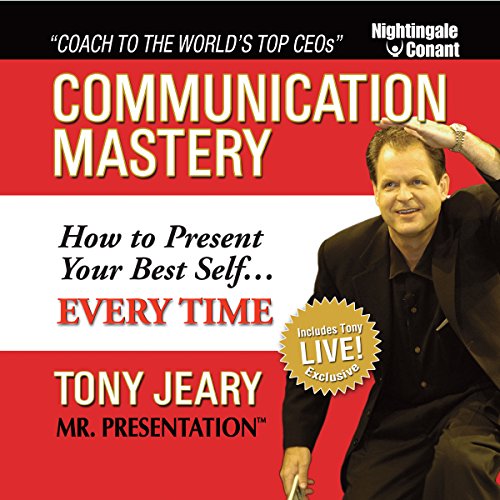 Communication Mastery by Tony Jeary