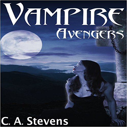 Vampire Avengers by C.A. Stevens