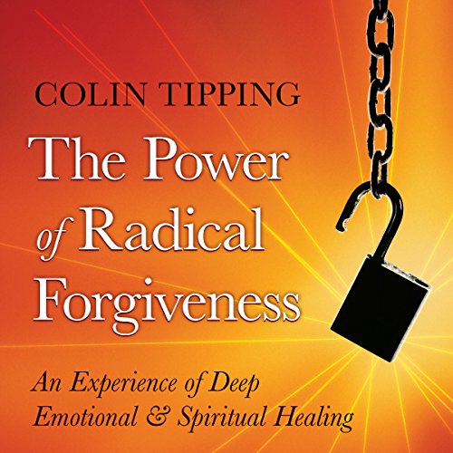 The Power of Radical Forgiveness