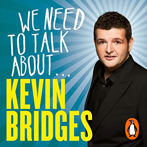 We Need to Talk About Kevin Bridges