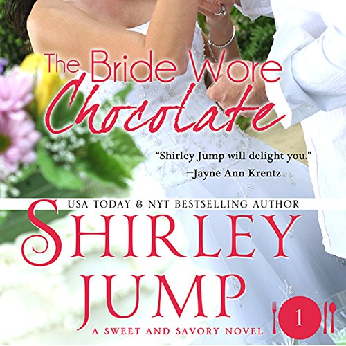 The Bride Wore Chocolate by Shirley Jump