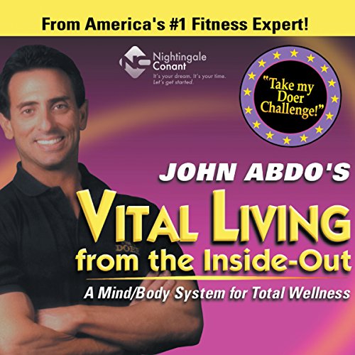 Vital Living from the Inside-Out by John Abdo