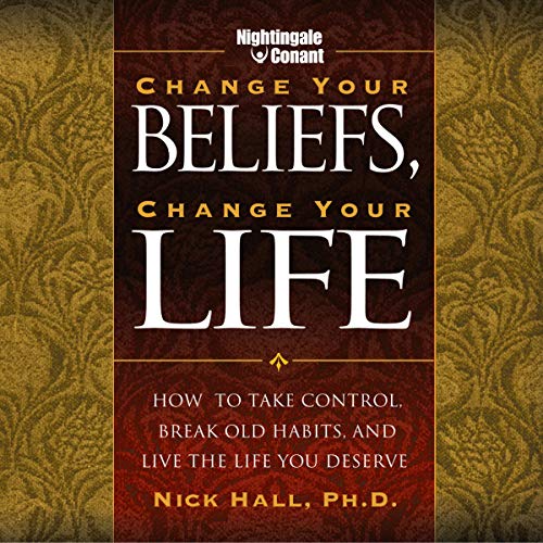 Change Your Beliefs, Change Your Life