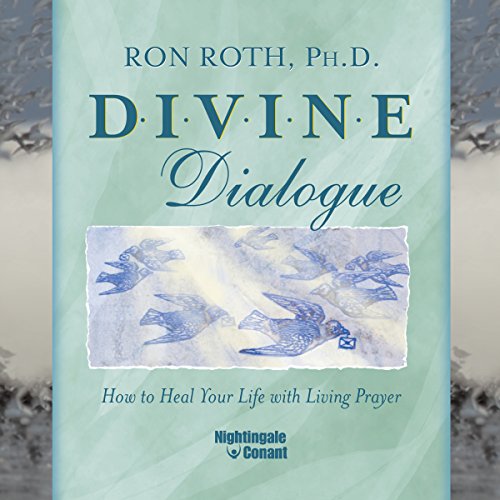 Divine Dialogue by Ron Roth PH.D.