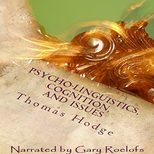 Psycho-Linguistics, Cognition, and Issues