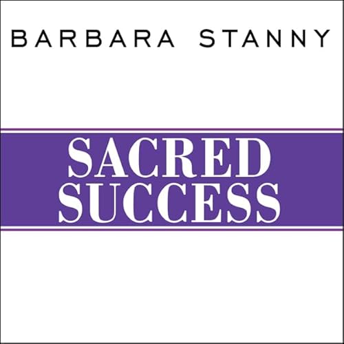 Sacred Success by Barbara Stanny