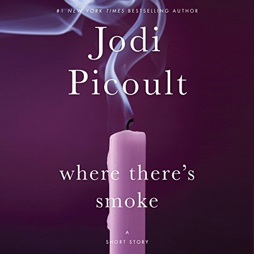 Where There's Smoke (Short Story) and Larger Than Life (Novella) by Jodi Picoult