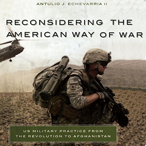 Reconsidering the American Way of War