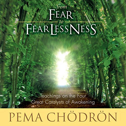 From Fear to Fearlessness
