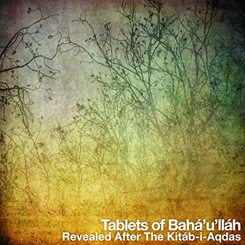 Tablets of Bahá'u'lláh, revealed after the Kitáb-i-Aqdas