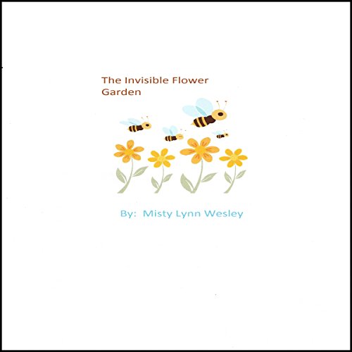 The Invisible Flower Garden