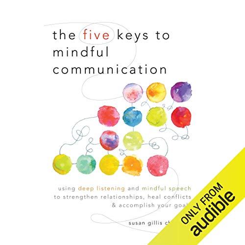 The Five Keys to Mindful Communication