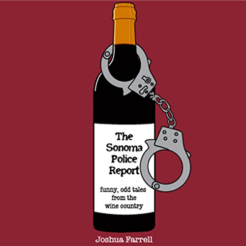 The Sonoma Police Report by Joshua Farrell
