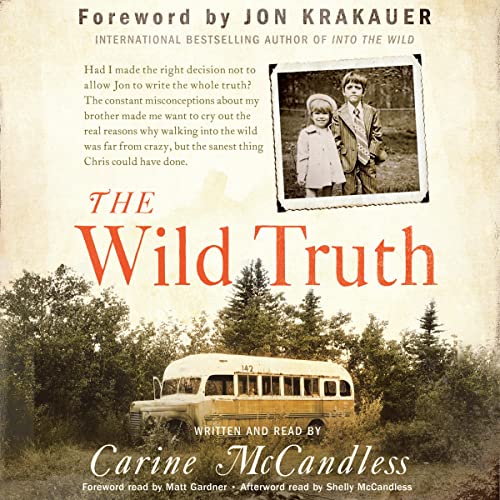 The Wild Truth by Carine McCandless