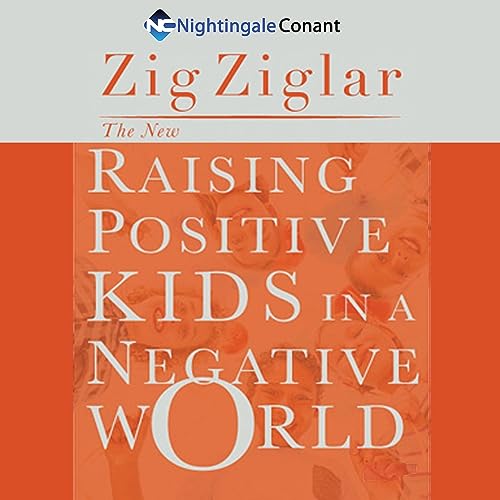 The New Raising Positive Kids in a Negative World