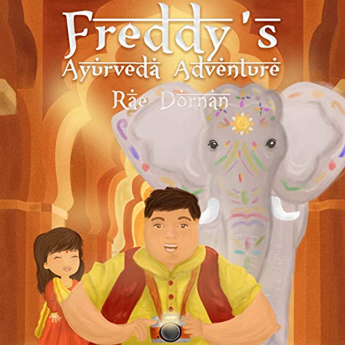 Freddie's Ayurveda Adventure by Rae Dornan
