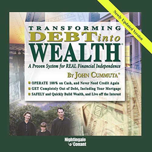 Transforming Debt Into Wealth by John Cummuta