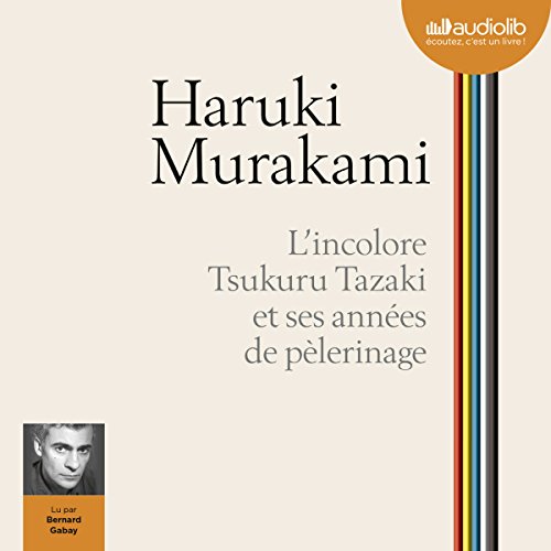 L'incolore Tsukuru Tazaki et ses années de pèlerinage