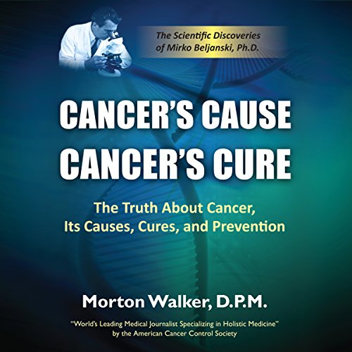 Cancer's Cause, Cancer's Cure