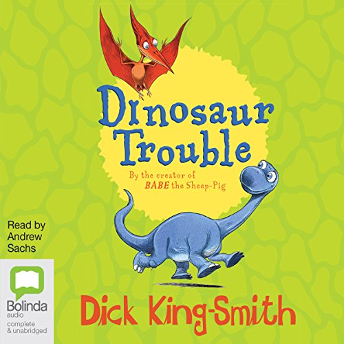Dinosaur Trouble by Dick King-Smith