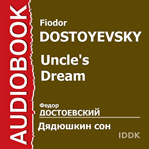 Uncle's Dream [Russian Edition] by Fyodor Dostoyevsky