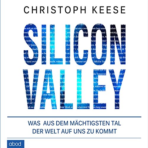 Silicon Valley by Christoph Keese