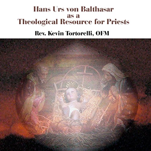 Hans Urs von Balthasar by Rev. Kevin Tortorelli OFM