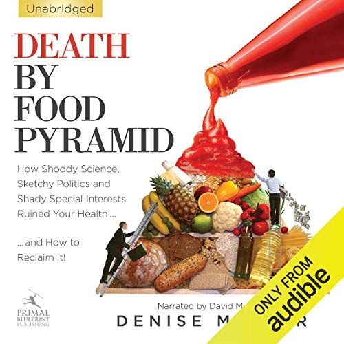 Death by Food Pyramid by Denise Minger
