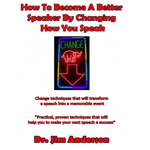 How to Become a Better Speaker by Changing How You Speak