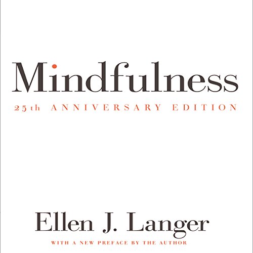 Mindfulness 25th anniversary edition by Ellen J. Langer