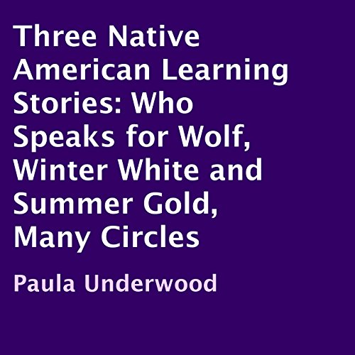 Three Native American Learning Stories by Paula Underwood