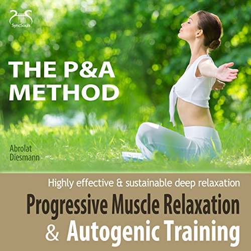 Progressive Muscle Relaxation & Autogenic Training (P&A Method)