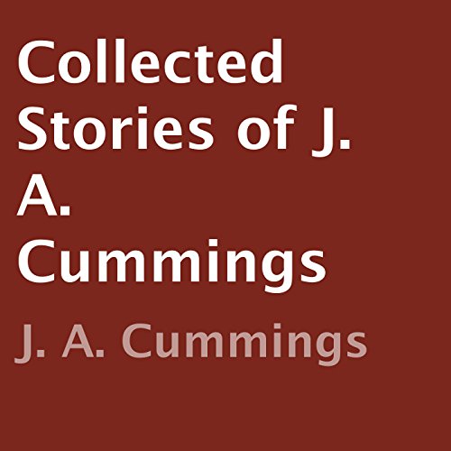 Collected Stories of J. A. Cummings by J. A. Cummings