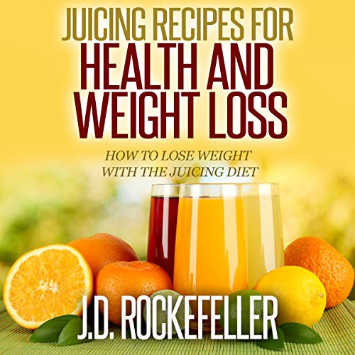 Juicing Recipes for Health and Weight Loss