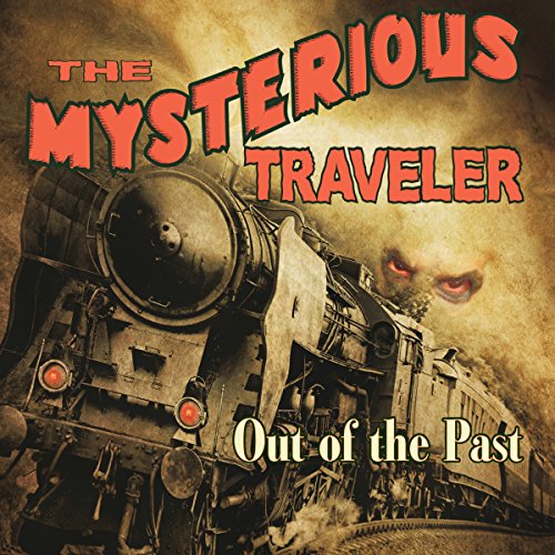 Mysterious Traveler: Out of the Past by Robert Arthur