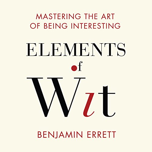 Elements of Wit by Benjamin Errett