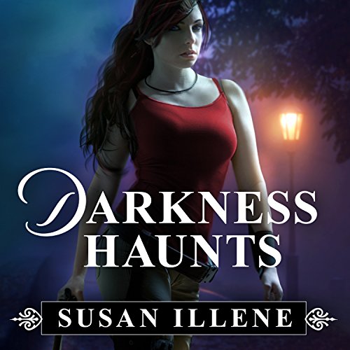 Darkness Haunts by Susan Illene