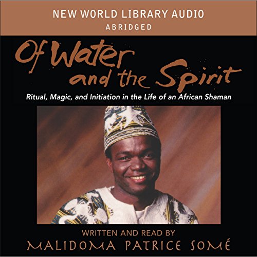 Of Water and Spirit by Malidoma Patrice Somé