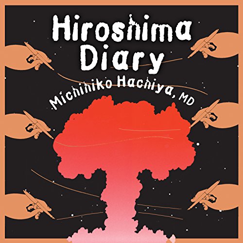 Hiroshima Diary by Michihiko Hachiya MD
