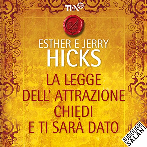 Chiedi e ti sarà dato by Esther Hicks