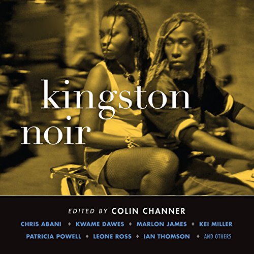 Kingston Noir by Colin Channer