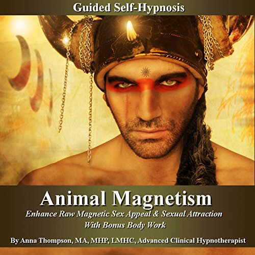 Animal Magnetism Guided Self-Hypnosis by Anna Thompson