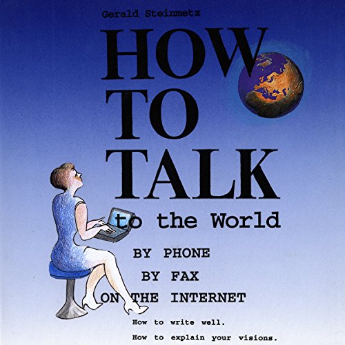 How to Talk to the World by Mr Gerald Victor Steinmetz